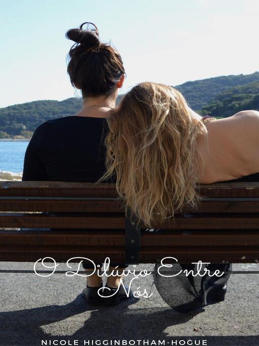 Title details for O Dilúvio Entre Nós by Nicole Higginbotham-Hogue - Available